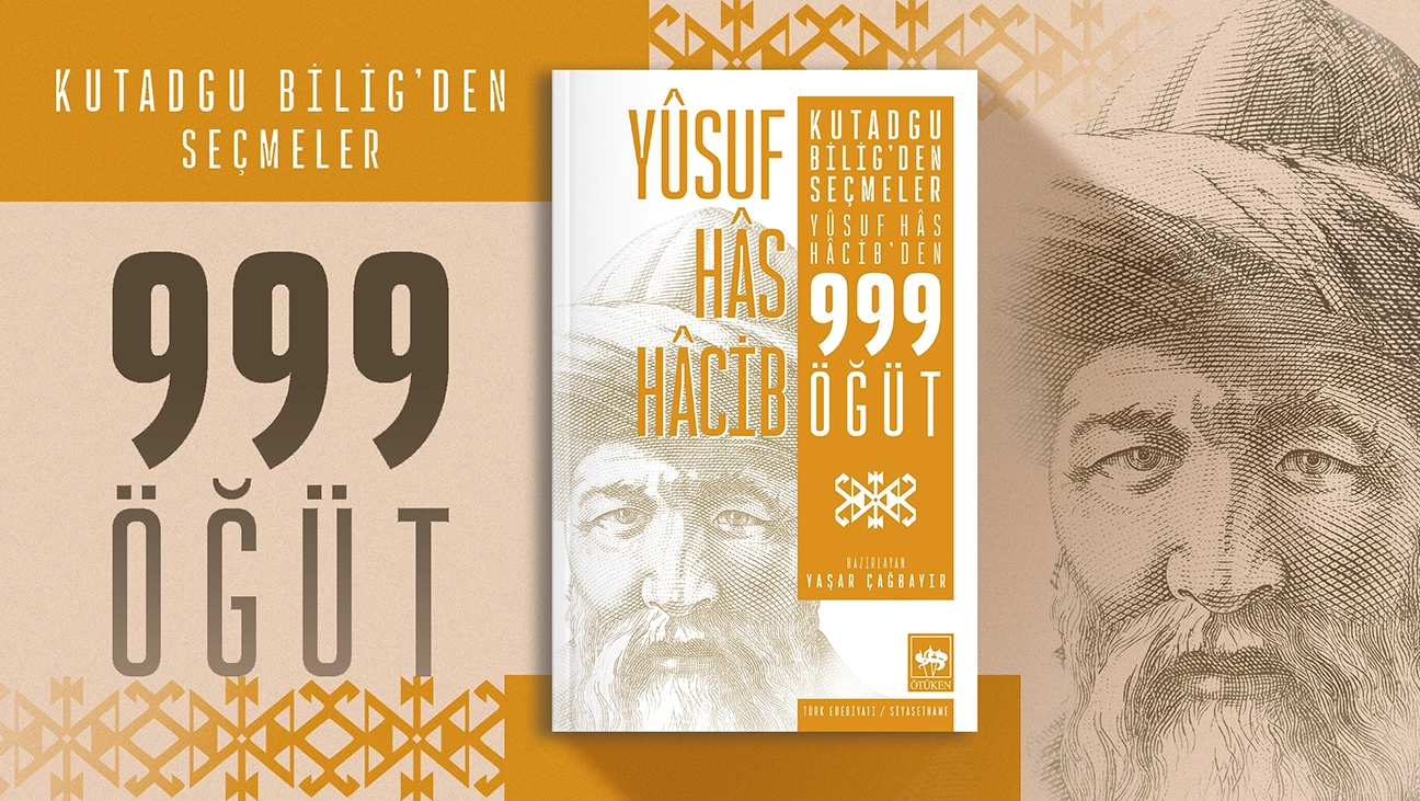 Yusuf Has Hacib - Kutadgu Bilig'den Seçmeler (999 Öğüt)