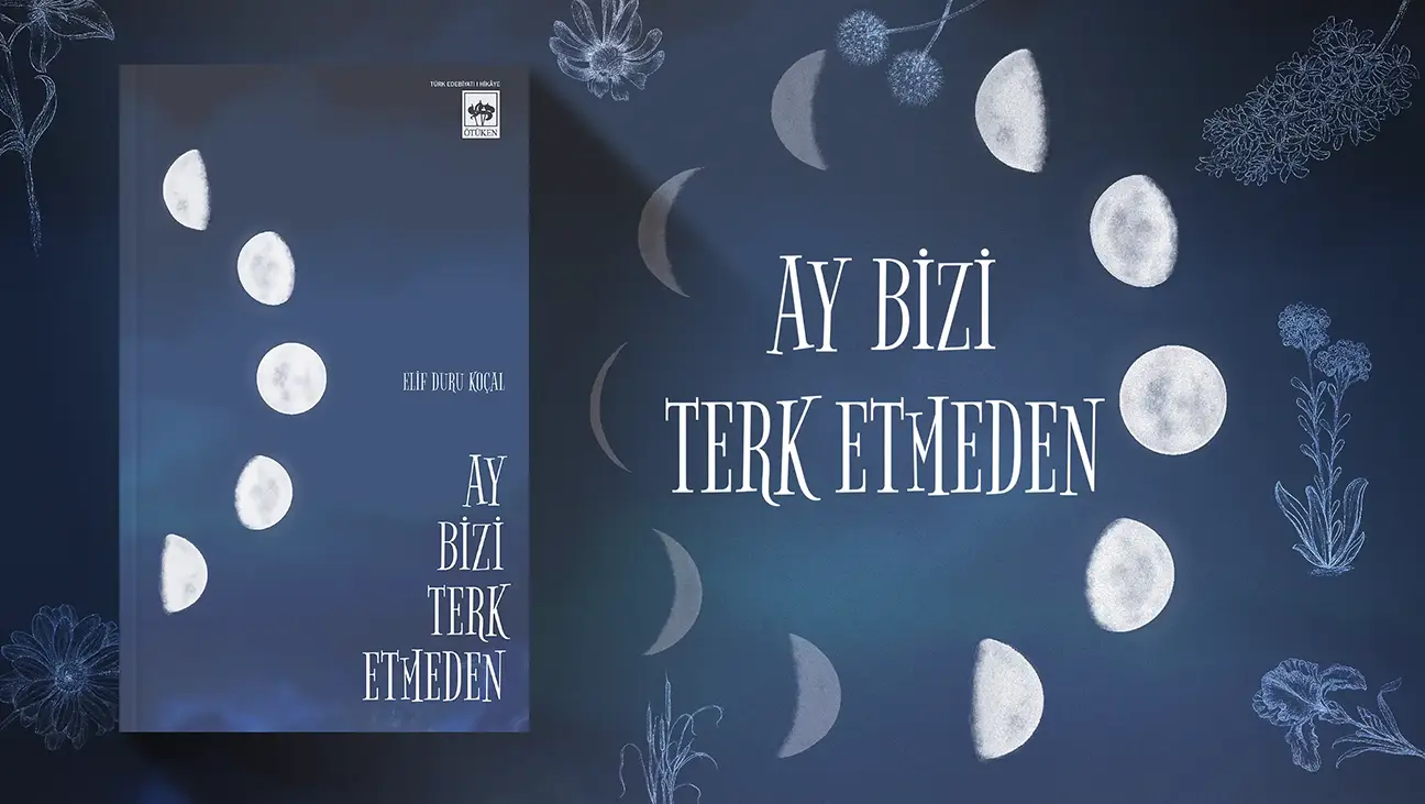 Ay Bizi Terk Etmeden