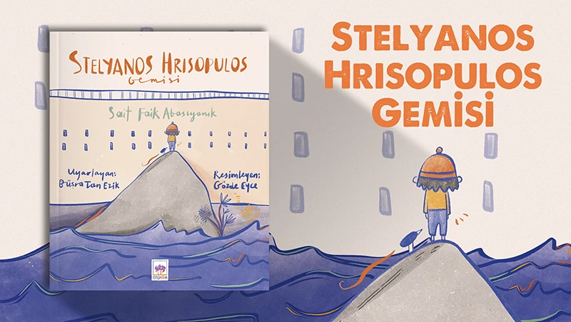 Sait Faik Abasıyanık - Stelyanos Hrisopulos Gemisi
