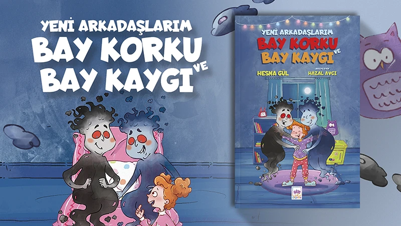 Hesna Gül - Yeni Arkadaşlarım Bay Korku ve Bay Kaygı