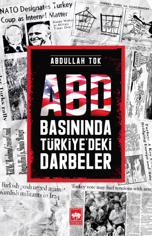 Ötüken Kitap | ABD Basınında Türkiye'deki Darbeler Abdullah Tok