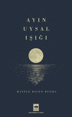 Ötüken Kitap | Ayın Uysal Işığı Hatice Bilen Buğra