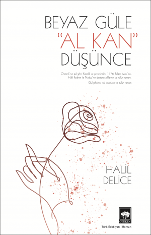 Ötüken Kitap | Beyaz Güle Al Kan Düşünce Halil Delice