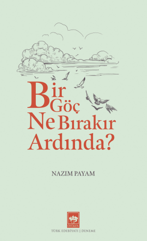 Ötüken Kitap | Bir Göç Ne Bırakır Ardında? Nazım Payam