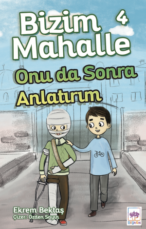 Ötüken Kitap | Bizim Mahalle 4 Onu Da Sonra Anlatırım Ekrem Bektaş