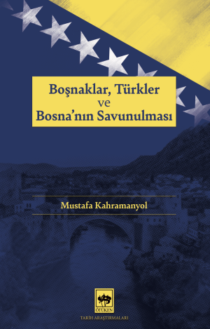 Boşnaklar, Türkler ve Bosna'nın Savunulması