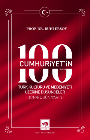 Ötüken Kitap | Cumhuriyet'in 100. Yılında Türk Kültürü ve Medeniyeti Ü