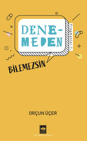 Denemeden Bilemezsin