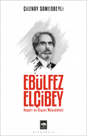 Ötüken Kitap | Ebülfez Elçibey Çilenay Samedbeyli