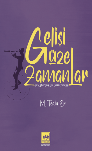 Ötüken Kitap | Gelişi Güzel Zamanlar M. Tekin Er