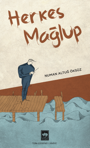 Ötüken Kitap | Herkes Mağlup Numan Altuğ Öksüz