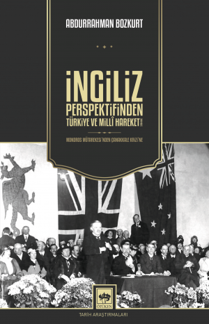 Ötüken Kitap | İngiliz Perspektifinden Türkiye ve Millî Hareket Abdurr