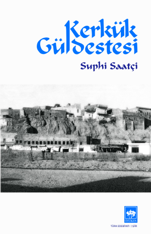 Ötüken Kitap | Kerkük Güldestesi Suphi Saatçi