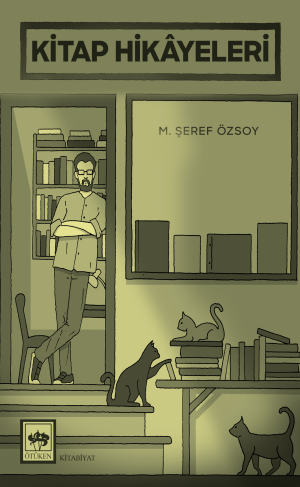 Ötüken Kitap | Kitap Hikâyeleri M. Şeref Özsoy