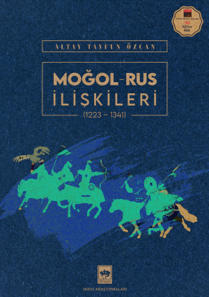 Ötüken Kitap | Moğol - Rus İlişkileri Altay Tayfun Özcan