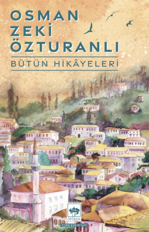 Ötüken Kitap | Osman Zeki Özturanlı Bütün Hikayeleri Osman Zeki Öztura