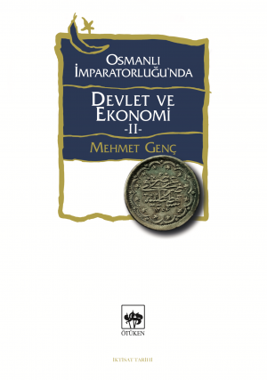 Ötüken Kitap | Osmanlı İmparatorluğu'nda Devlet ve Ekonomi 2 Mehmet Ge