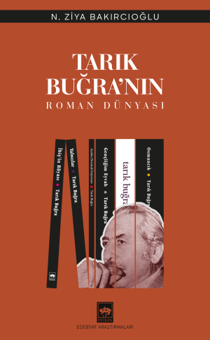 Ötüken Kitap | Tarık Buğra'nın Roman Dünyası N. Ziya Bakırcıoğlu