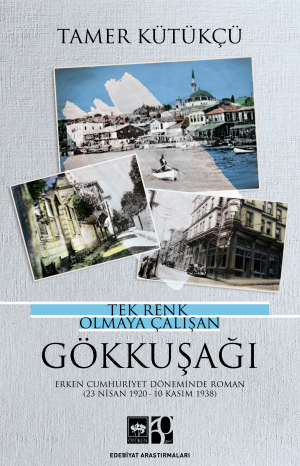 Ötüken Kitap | Tek Renk Olmaya Çalışan Gökkuşağı Tamer Kütükçü