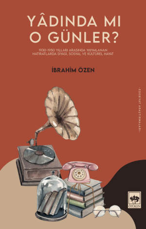 Ötüken Kitap | Yâdında Mı O Günler? İbrahim Özen