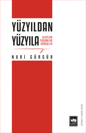 Ötüken Kitap | Yüzyıldan Yüzyıla Nuri Gürgür